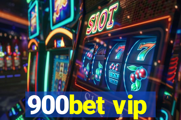 900bet vip